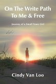 On The Write Path To Me & Free (eBook, ePUB) On The Write Path To Me & Free (eBook, ePUB)