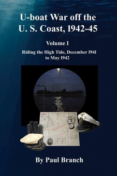 Cover U-boat War off the U. S. Coast, 1942-45, Volume 1 (eBook, ePUB)