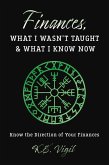 Finances, What I Wasn't Taught and What I Know Now (eBook, ePUB)