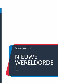 Nieuwe wereldorde 1 (eBook, ePUB) - Wagner, Eduard