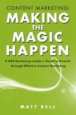 Content Marketing: Making the Magic Happen (eBook, ePUB) Content Marketing: Making the Magic Happen (eBook, ePUB)