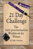 21 Day Challenge: The Anti-procrastination Workbook for Writers (eBook, ePUB)