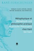Métaphysique et philosophie pratique chez Kant / Metaphysik und praktische Philosophie bei Kant (eBook, PDF)