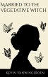 Married to the vegetative witch (eBook,... - Bild 1