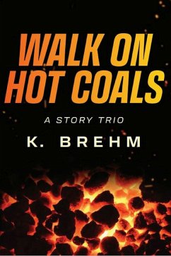 Walk On Hot Coals (eBook, ePUB) - Brehm, K.