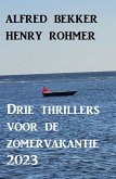 Drie thrillers voor de zomervakantie 2023 (eBook, ePUB)