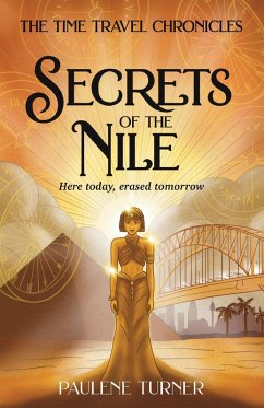 Secrets of the Nile (The Time Travel Chronicles, #1) (eBook, ePUB) - Turner, Paulene