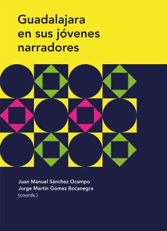 Guadalajara en sus jóvenes narradores (eBook, ePUB) - Sánchez Martínez, Carlos Fernando; Mora de Delgado, María Jesús; Denisse Vázquez, Miriam; Montaño Lugo, Jesús Armando; Gaspar García, Miriam Pilar; Vázquez Vela, Jonathan Emmanuel; Torres Hernández, Samantha Carolina; Cadena Pérez, Carmen Arely; Pulido de Gómez, Manuel Jesús; Bravo Gutiérrez, Óscar Eduardo; Aguilar Jiménez, Jhovana Itzel; Sánchez García, Adrián; Gutiérrez Gutiérrez, Emmanuel; Valtierra Robles, Domingo; Robles Pérez, German