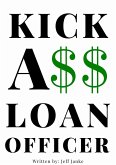 Kick A$$ Loan Officer (eBook, ePUB)