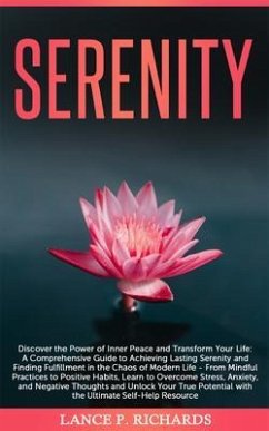 Serenity: Discover the Power of Inner Peace and Transform Your Life (eBook, ePUB) - Richards, Lance