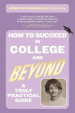 How To Succeed In College and Beyond (eBook, ePUB) How To Succeed In College and Beyond (eBook, ePUB)