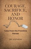 Courage, Sacrifice, and Honor (eBook, ePUB)