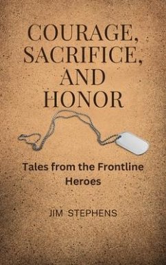 Courage, Sacrifice, and Honor (eBook, ePUB) - Stephens, Jim
