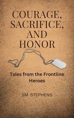 Courage, Sacrifice, and Honor (eBook, ePUB) Courage, Sacrifice, and Honor (eBook, ePUB)