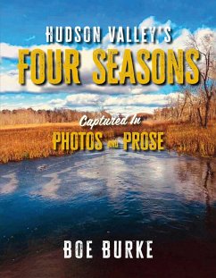 Hudson Valley's Four Seasons Captured in Photos and Prose (eBook, ePUB) - Burke, Boe