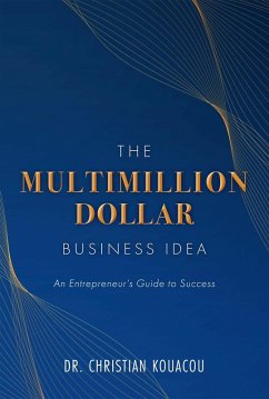 The Multimillion-Dollar Business Idea (eBook, ePUB) - Kouacou, Christian