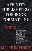 Affinity Publisher 2.0 for Book Formatting Part 2 (Affinity Publisher 2.0 for Self-Publishing, #2) (eBook, ePUB)