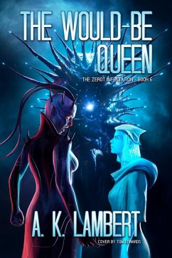 Cover The Would-be Queen (The Zerot Infestation, #6) (eBook, ePUB)