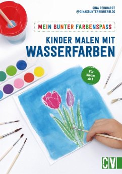 Mein bunter Farbenspaß - Kinder malen mit Wasserfarben (eBook, PDF) - Reinhardt, Gina