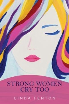 Strong Women Cry Too (eBook, ePUB) - Fenton, Linda