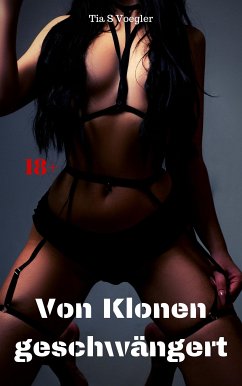 Von Klonen geschwängert (eBook, ePUB) - Voegler, Tia S.