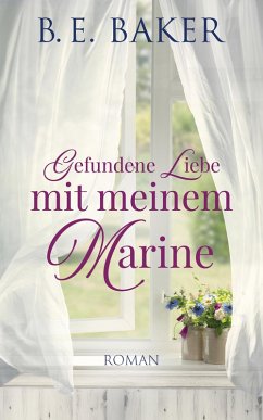 Gefundene Liebe - mit meinem Marine (eBook, ePUB) - Baker, B. E.