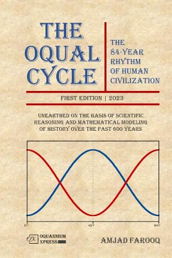 The Oqual Cycle: The 84-Year Rhythm of Human Civilization (2023) (eBook, ePUB) - Farooq, Amjad