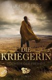 Tochter der Freiheit / Die Kriegerin Bd.3 (eBook, ePUB) Tochter der Freiheit / Die Kriegerin Bd.3 (eBook, ePUB)