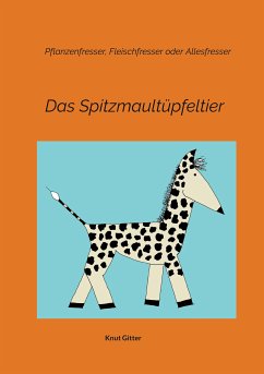 Das Spitzmaultüpfeltier (eBook, ePUB) - Gitter, Knut