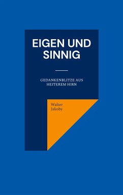 Eigen und sinnig (eBook, ePUB) - Jakoby, Walter