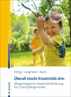 Überall steckt Kreativität drin (eBook, PDF) - Fettig, Peggy; Jungmann, Tanja; Koch, Katja