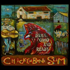 Damn Good And Ready - Chickenbone Slim