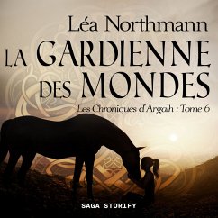 Cover Les Chroniques d'Argalh, T6 : La Gardienne des Mondes (MP3-Download)