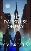The Darkness of Day (eBook, ePUB)