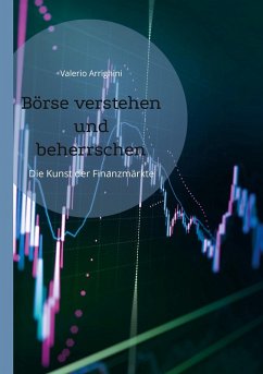 Börse verstehen und beherrschen (eBook, ePUB) - Arrighini, Valerio