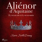 Aliénor d'Aquitaine – Il y eut un soir et il y eut un matin (MP3-Download)