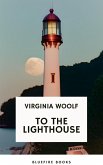 To the Lighthouse A Timeless Classic of Love, Loss, and Self-Discovery (Virginia Woolf Modern Fiction Masterpiece) (eBook, ePUB)