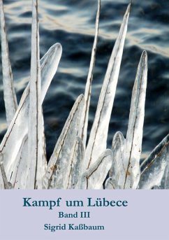 Kampf um Lübece Band 3 (eBook, ePUB) - Kaßbaum, Sigrid