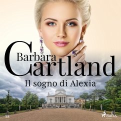 Il sogno di Alexia (La collezione eterna di Barbara Cartland 38) (MP3-Download) - Cartland, Barbara