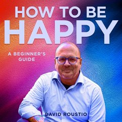 Cover How to be happy, a beginners guide (eBook, ePUB)