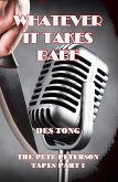 Whatever It Takes Babe (The Pete Peterson Tapes, #1) (eBook, ePUB)