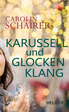 Karussell und Glockenklang (eBook, ePUB) - Schairer, Carolin