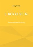 Liberal sein: (eBook, ePUB)