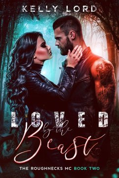 Cover Loved by the Beast (The Roughnecks MC, #2) (eBook, ePUB)