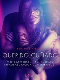 Querido cuñado y otras 9 historias eróticas en colaboración con Erika Lust (eBook, ePUB)