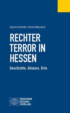 Rechter Terror in Hessen (eBook, PDF) - Schmidt, Sascha; Weyrauch, Yvonne