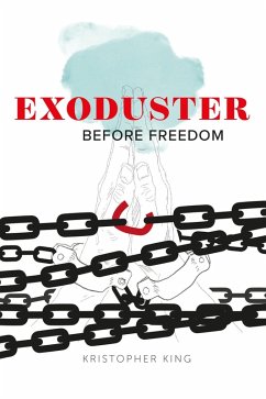 Exoduster (Before Freedom, #1) (eBook, ePUB) - King, Kristopher