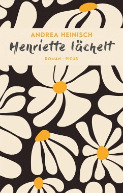 Henriette lächelt (eBook, ePUB) - Heinisch, Andrea