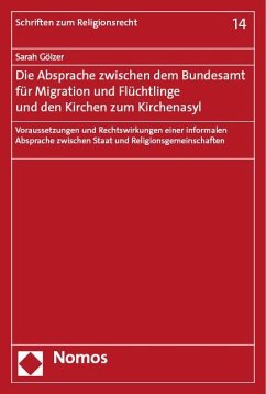 Die Absprache zwischen dem Bundesamt für Migration und Flüchtlinge und den Kirchen zum Kirchenasyl - Gölzer, Sarah