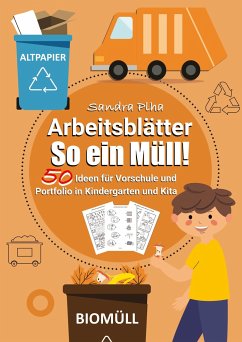 KitaFix-Kreativ: Arbeitsblätter So ein Müll! (50 Ideen für Vorschule und Portfolio in Kindergarten und Kita) - Plha, Sandra